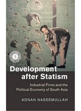 按需印刷Development after Statism:Industrial Firms and the Political Economy of South Asia[9781107158634]