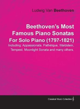 预订不退不换Beethoven's Most Famous Piano Sonatas - Including Appassionata, Pathétque, Waldstein, Tempest, Moonl