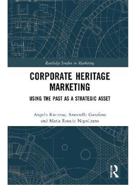 按需印刷不退不换Corporate Heritage Marketing:Using the Past as a Strategic Asset[9780367764999]