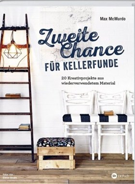 预订【德语】Zweite Chance für Kellerfunde:20 Kreativprojekte aus wiederverwendetem Material