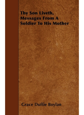 按需印刷不退不换Thy Son Liveth, Messages from a Soldier to His Mother[9781444667547]