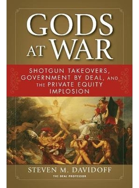 预订Gods at War:Shotgun Takeovers, Government by Deal, and the Private Equity Implosion
