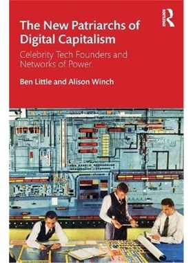 按需印刷The New Patriarchs of Digital Capitalism:Celebrity Tech Founders and Networks of Power[9780367260156]