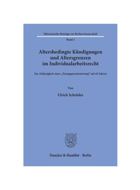 预订【德语】Altersbedingte Kündigungen und Altersgrenzen im Individualarbeitsrecht.:Zur Zul?ssigkeit einer ?Zwangspensi