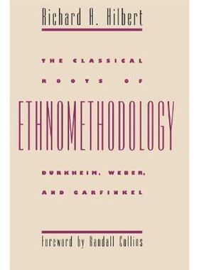 按需印刷不退不换The Classical Roots of Ethnomethodology[9780807849521]