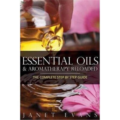 预订Essential Oils & Aromatherapy Reloaded:The Complete Step by Step Guide