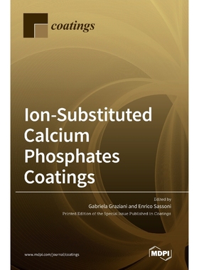 按需印刷Ion-Substituted Calcium Phosphates Coatings[9783039435432]
