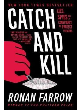 预订Catch and Kill : Lies, Spies, and a Conspiracy to Protect Predators