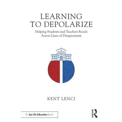 按需印刷不退不换Learning to Depolarize:Helping Students and Teachers Reach Across Lines of Disagreement[9781032246604]