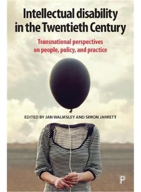 预订Intellectual Disability in the Twentieth Century:Transnational Perspectives on People, Policy, and Practice