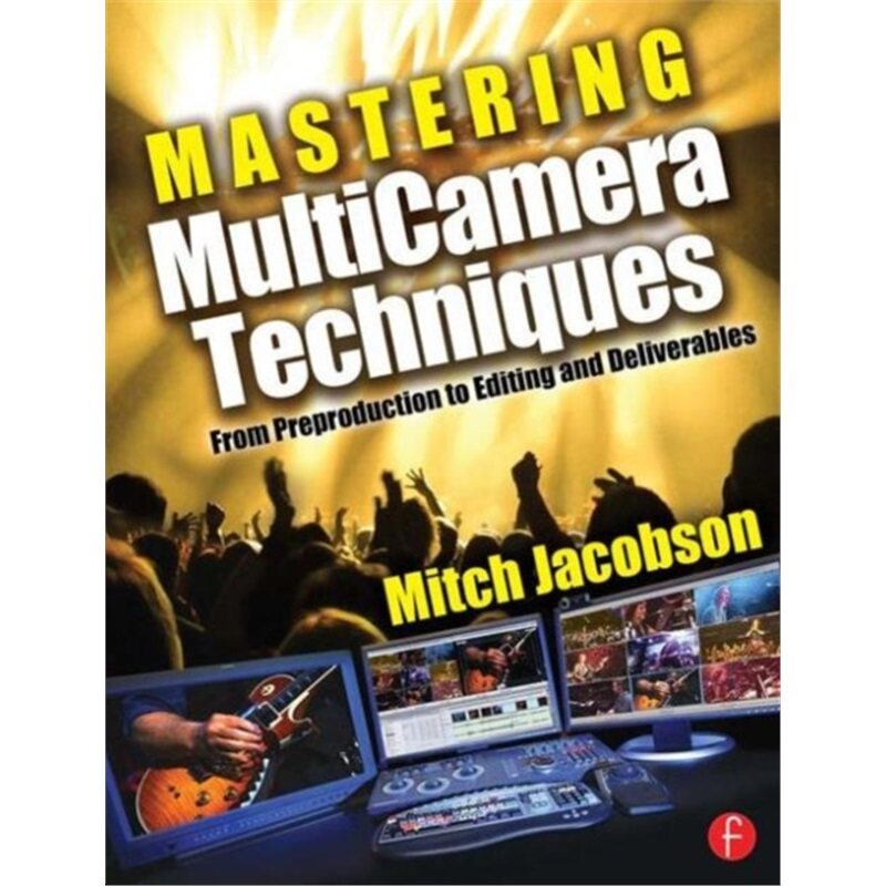 预订Mastering MultiCamera Techniques:From Preproduction to Editing and Deliverables[9780240811765]