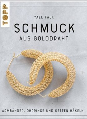 预订【德语】Schmuck aus Golddraht:Armbänder, Ohrringe und Ketten häkeln