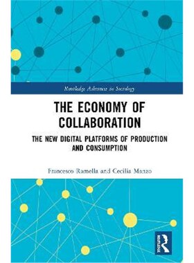 按需印刷不退不换The Economy of Collaboration:The New Digital Platforms of Production and Consumption[9780367404024]