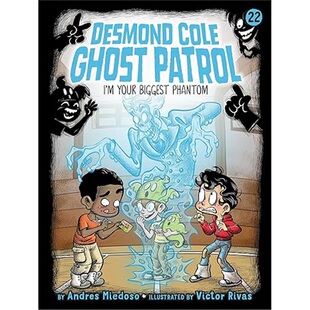 Phantom Cole Biggest 儿童读物章节书 现货I 幽灵巡逻队 Your Patrol Ghost Desmond 9781665952965 德斯蒙德科尔