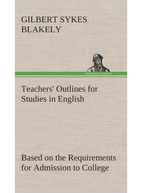 按需印刷不退不换Teachers' Outlines for Studies in English Based on the Requirements for Admission to College[97838495186