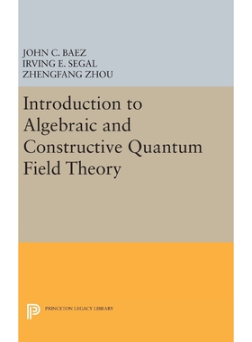 按需印刷不退不换Introduction to Algebraic and Constructive Quantum Field Theory[9780691634104]
