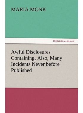 按需印刷不退不换Awful Disclosures Containing, Also, Many Incidents Never before Published[9783842432765]