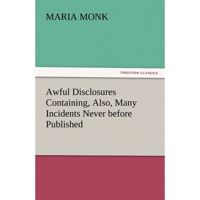 按需印刷不退不换Awful Disclosures Containing, Also, Many Incidents Never before Published[9783842432765]