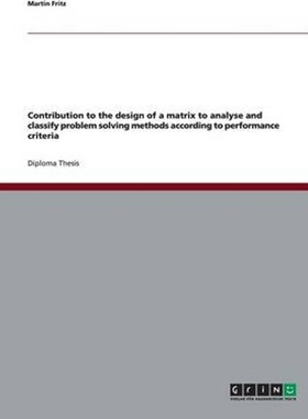 预订Contribution to the design of a matrix to analyse and classify problem solving methods according to