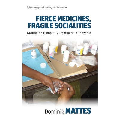 按需印刷不退不换Fierce Medicines, Fragile Socialities[9781789203219]