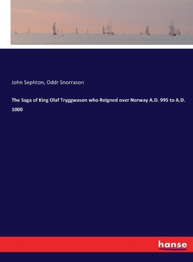 按需印刷The Saga of King Olaf Tryggwason who Reigned over Norway A.D. 995 to A.D. 1000[9783744769426]