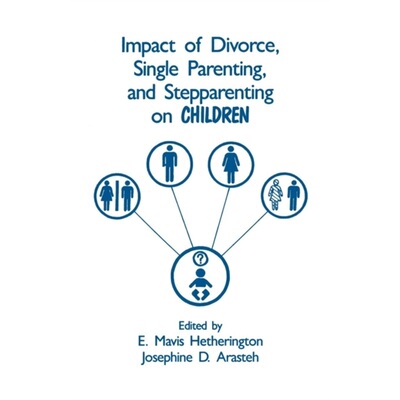 预订不退不换Impact of Divorce, Single Parenting and Stepparenting on Children[9780805801873]