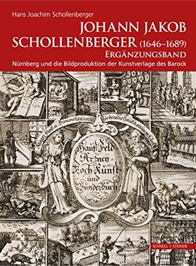 预订【德语】 Johann Jakob Schollenberger (1646-1689):Nürnberg und die Bildproduktion der Kunstverlage des Barock Ergänz