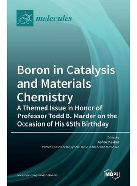 按需印刷Boron in Catalysis and Materials Chemistry:A Themed Issue in Honor of Professor Todd B. Marder on[9783036508122]