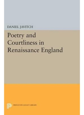 按需印刷Poetry and Courtliness in Renaissance England[9780691614021]