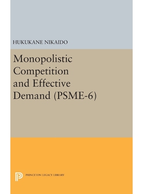 按需印刷Monopolistic Competition and Effective Demand. (PSME-6)[9780691644899]