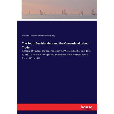 按需印刷The South Sea Islanders and the Queensland Labour Trade[9783337323752]