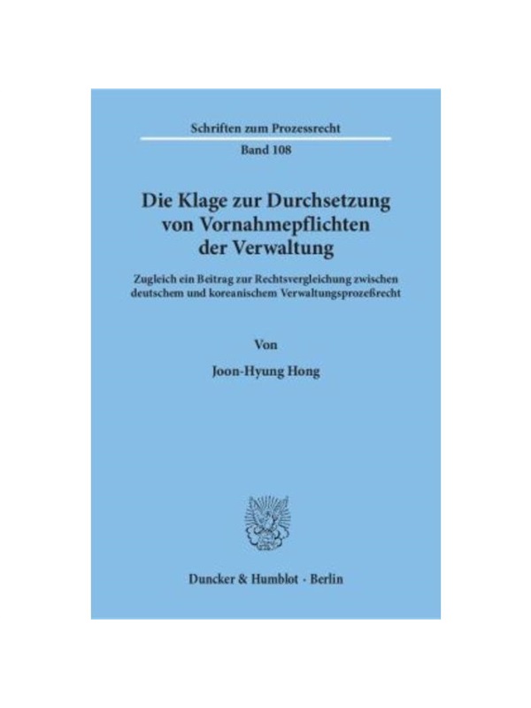 预订【德语】Die Klage zur Durchsetzung von Vornahmepflichten der Verwaltung.:Zugleich ein Beitrag zur Rechtsvergleichung