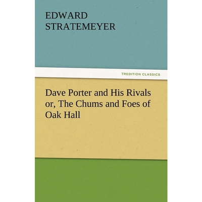 按需印刷不退不换Dave Porter and His Rivals or, The Chums and Foes of Oak Hall[9783847220114]