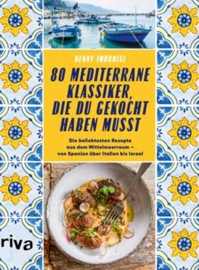 预订【德语】 80 mediterrane Klassiker, die du gekocht haben musst:Die beliebtesten Rez