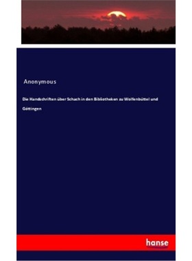 预订【德语】Die Handschriften uber Schach in den Bibliotheken zu Wolfenbuttel und Gottingen[9783337809102]