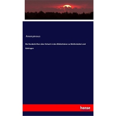 预订【德语】Die Handschriften uber Schach in den Bibliotheken zu Wolfenbuttel und Gottingen[9783337809102]