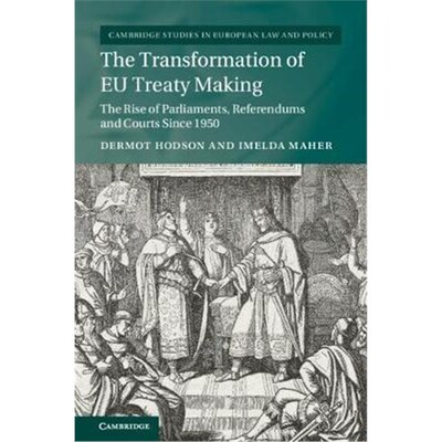 按需印刷The Transformation of EU Treaty Making:The Rise of Parliaments, Referendums and Courts since 1950[9781107531062]