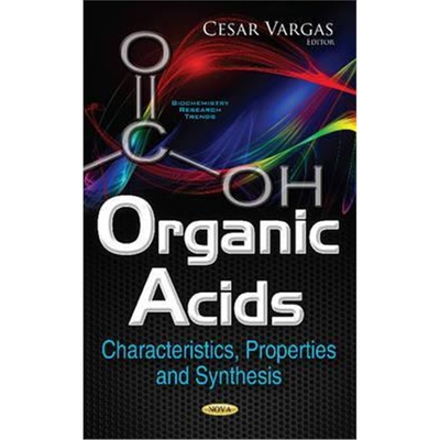 预订不退不换Organic Acids:Characteristics, Properties & Synthesis