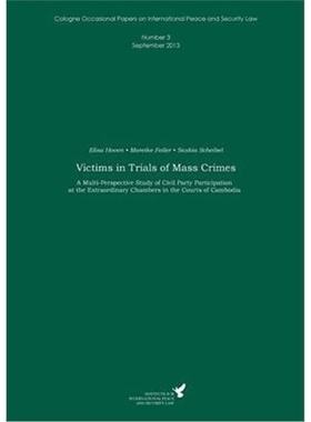 预订Victims in Trials of Mass Crimes:A Multi-Perspective Study of Civil Party Participation at the Extraordinary Cha
