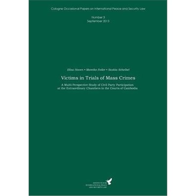 预订Victims in Trials of Mass Crimes:A Multi-Perspective Study of Civil Party Participation at the Extraordinary Cha