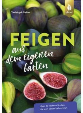 预订【德语】 Feigen aus dem eigenen Garten:Über 30 leckere Sorten, die sich selbst bef