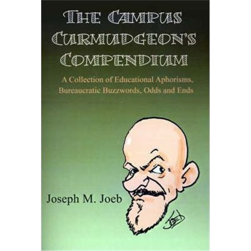 按需印刷 The Campus Curmudgeon's Compendium:A Collection of