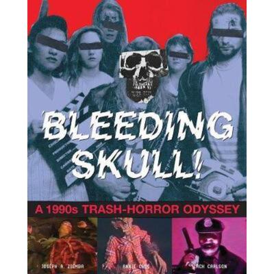 预订不退不换Bleeding Skull!: A 1990s Trash-horror Odyssey