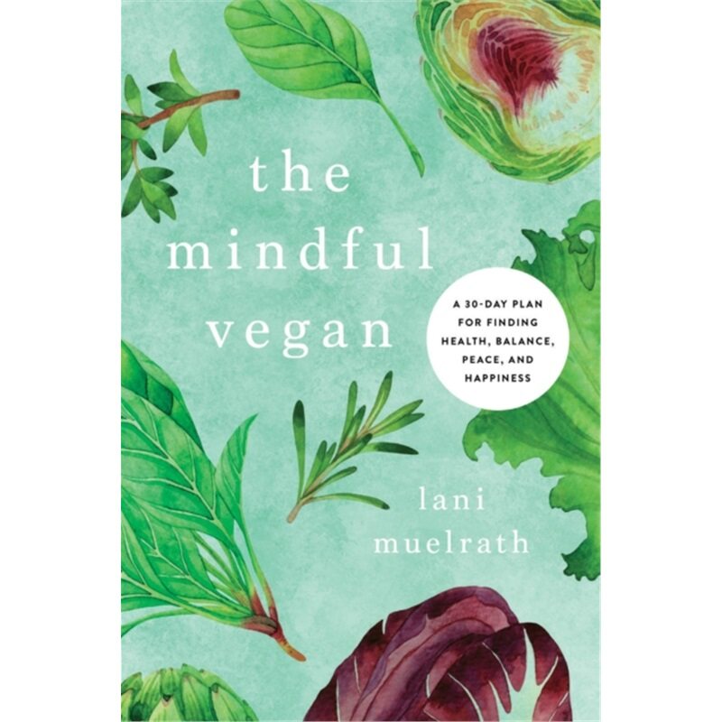 预订不退不换The Mindful Vegan:A 30-Day Plan for Finding Health, Balance, Peace, and Happines[9781944648473]