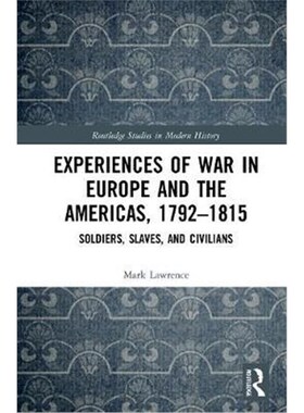 按需印刷不退不换Experiences of War in Europe and the Americas, 1792-1815:Soldiers, Slaves, and Civilians[9780367695606]
