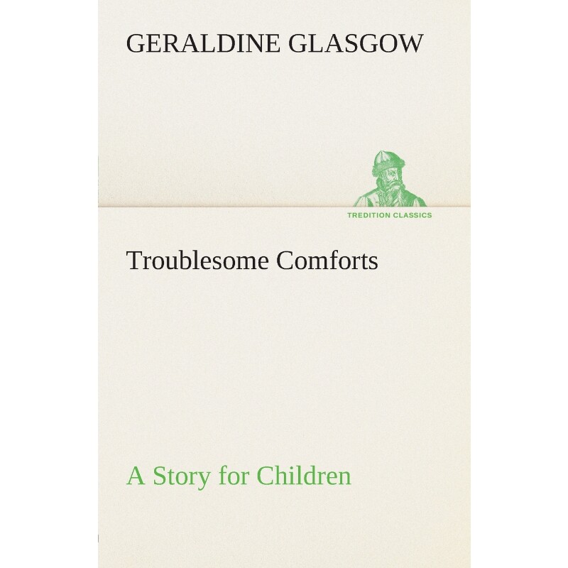 按需印刷不退不换Troublesome Comforts A Story for Children[9783849504458]