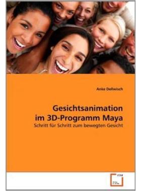 预订【德语】 Gesichtsanimation im 3D-Programm Maya:Schritt für Schritt zum bewegten Gesicht