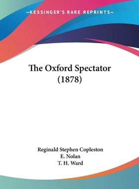 按需印刷The Oxford Spectator (1878)[9781437172270]
