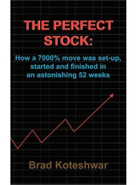 按需印刷The Perfect Stock:How a 7000% Move Was Set-up, Started and Finished in an Astonishing 52 Weeks[9781418486884]