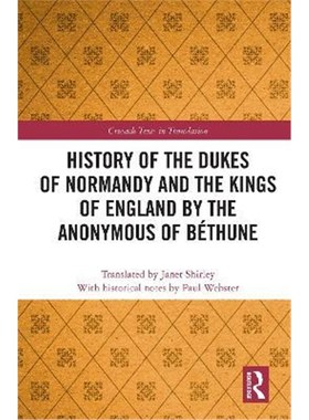按需印刷History of the Dukes of Normandy and the Kings of England by the Anonymous of Bethune[9781138743496]